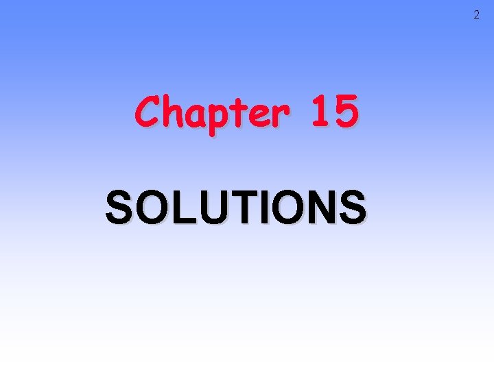 2 Chapter 15 SOLUTIONS 