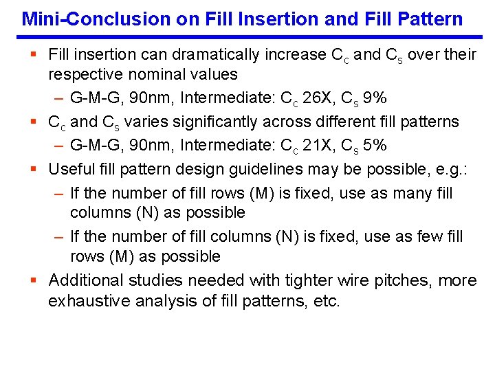 Mini-Conclusion on Fill Insertion and Fill Pattern § Fill insertion can dramatically increase Cc