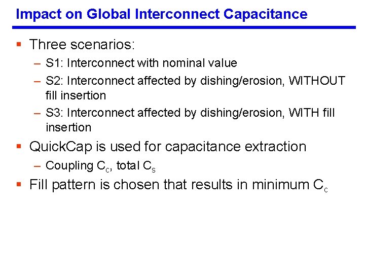 Impact on Global Interconnect Capacitance § Three scenarios: – S 1: Interconnect with nominal