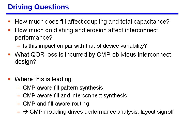 Driving Questions § How much does fill affect coupling and total capacitance? § How