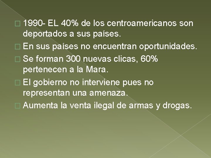 � 1990 - EL 40% de los centroamericanos son deportados a sus países. �