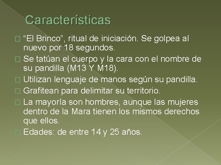 Características “El Brinco”, ritual de iniciación. Se golpea al nuevo por 18 segundos. �