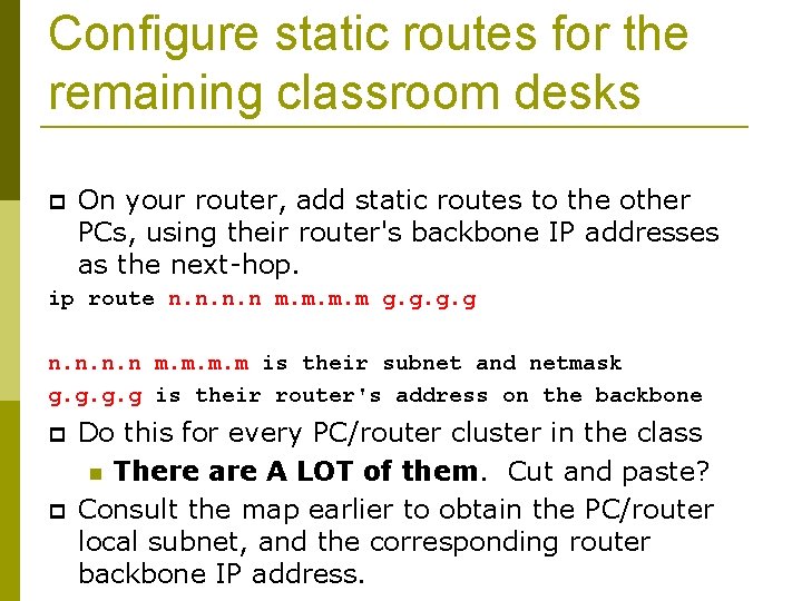 Configure static routes for the remaining classroom desks On your router, add static routes