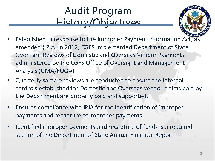 Audit Program History/Objectives • Established in response to the Improper Payment Information Act, as