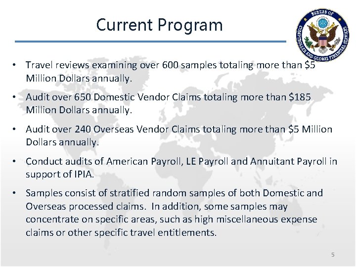 Current Program • Travel reviews examining over 600 samples totaling more than $5 Million