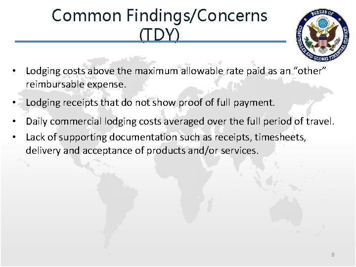 Common Findings/Concerns (TDY) • Lodging costs above the maximum allowable rate paid as an