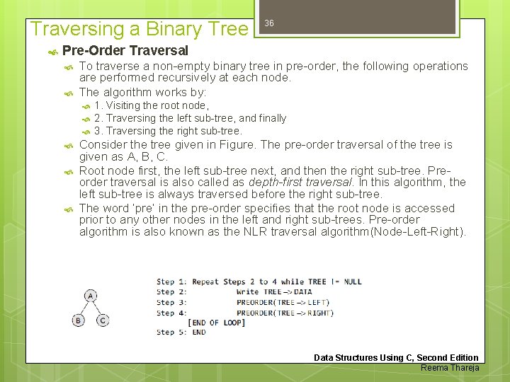 Traversing a Binary Tree 36 Pre-Order Traversal To traverse a non-empty binary tree in
