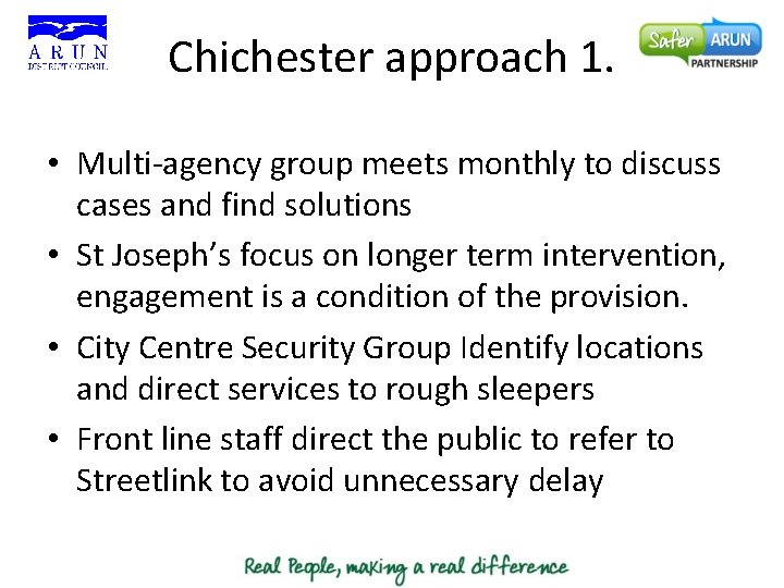 Chichester approach 1. • Multi-agency group meets monthly to discuss cases and find solutions