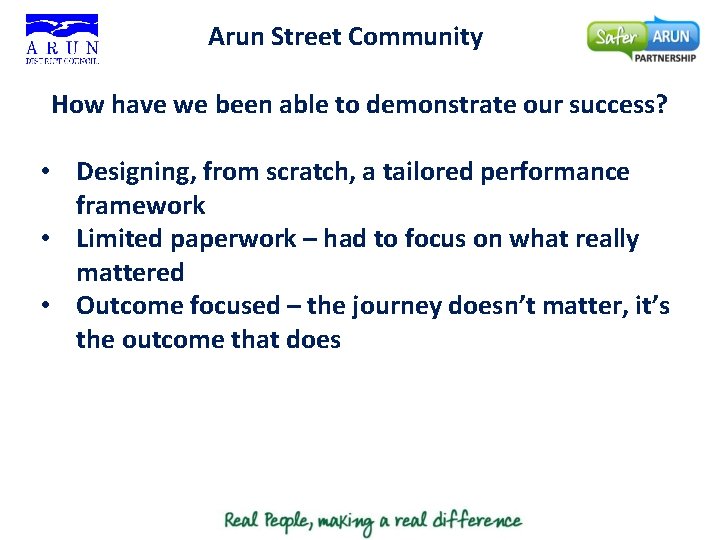 Arun Street Community How have we been able to demonstrate our success? • Designing,