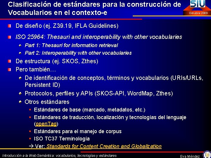 Clasificación de estándares para la construcción de Vocabularios en el contexto-e Octubre 2009 De