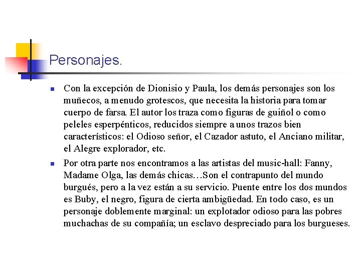 Personajes. n n Con la excepción de Dionisio y Paula, los demás personajes son