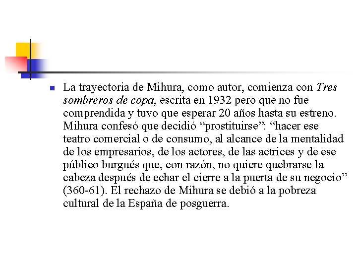 n La trayectoria de Mihura, como autor, comienza con Tres sombreros de copa, escrita