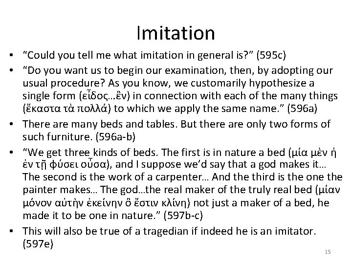 Imitation • “Could you tell me what imitation in general is? ” (595 c)