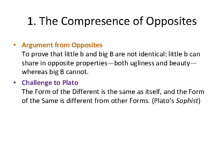 1. The Compresence of Opposites • Argument from Opposites To prove that little b