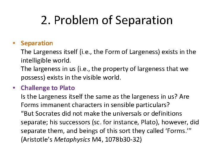 2. Problem of Separation • Separation The Largeness itself (i. e. , the Form
