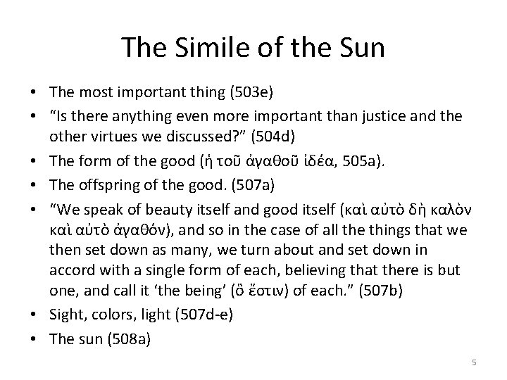 The Simile of the Sun • The most important thing (503 e) • “Is