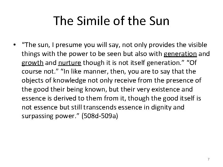 The Simile of the Sun • “The sun, I presume you will say, not