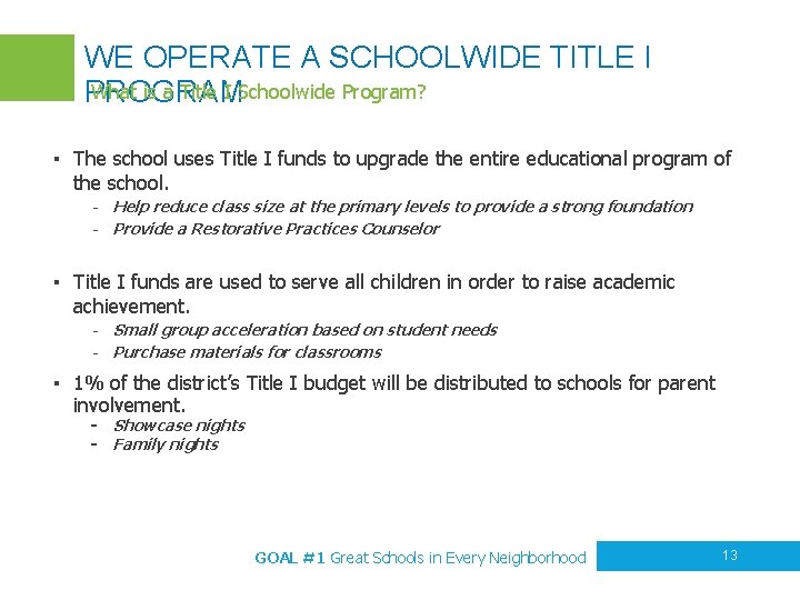 WE OPERATE A SCHOOLWIDE TITLE I What is a Title I Schoolwide Program? PROGRAM