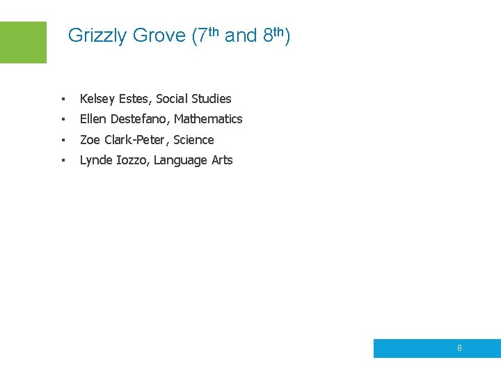 Grizzly Grove (7 th and 8 th) ▪ Kelsey Estes, Social Studies ▪ Ellen