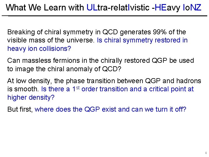 What We Learn with ULtra-relat. Ivistic -HEavy Io. NZ Breaking of chiral symmetry in