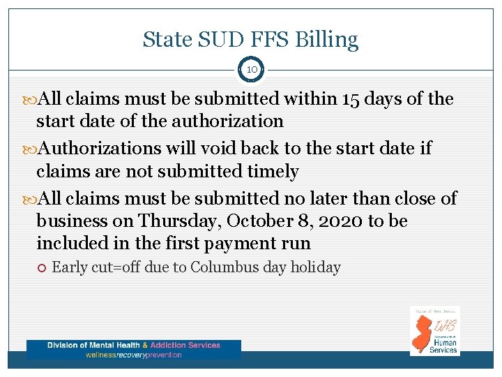 State SUD FFS Billing 10 All claims must be submitted within 15 days of