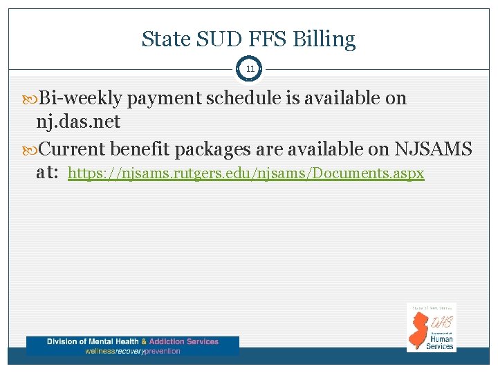 State SUD FFS Billing 11 Bi-weekly payment schedule is available on nj. das. net