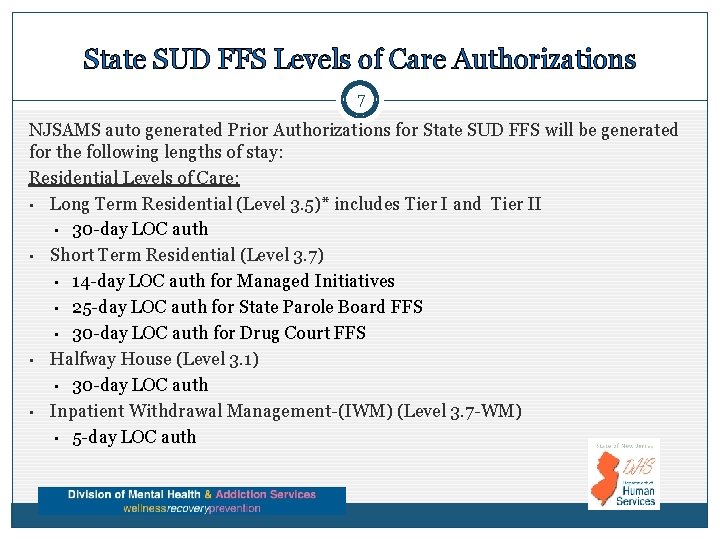 State SUD FFS Levels of Care Authorizations 7 NJSAMS auto generated Prior Authorizations for