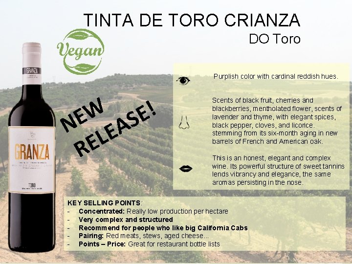 TINTA DE TORO CRIANZA DO Toro Purplish color with cardinal reddish hues. ! W