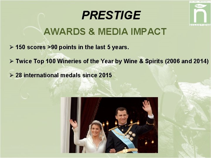 PRESTIGE AWARDS & MEDIA IMPACT Ø 150 scores >90 points in the last 5