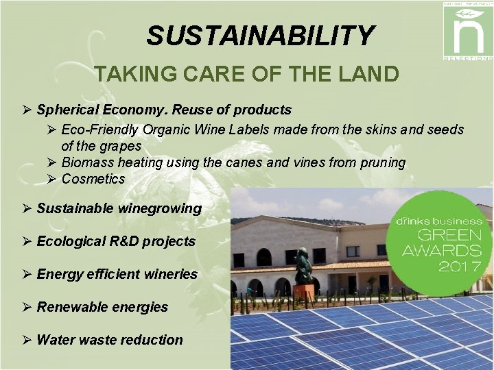 SUSTAINABILITY TAKING CARE OF THE LAND Ø Spherical Economy. Reuse of products Ø Eco-Friendly
