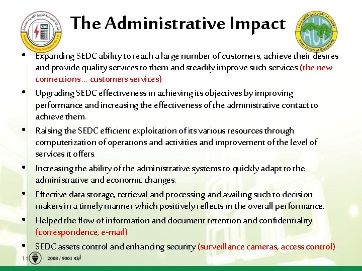 The Administrative Impact • Expanding SEDC ability to reach a large number of customers,