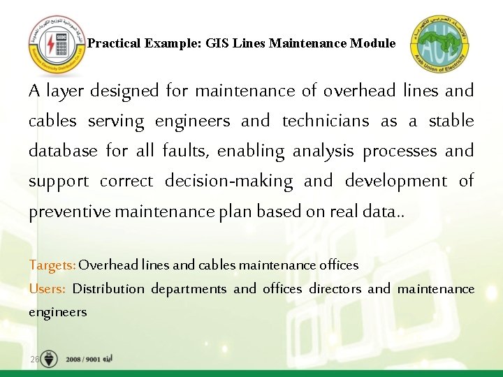 Practical Example: GIS Lines Maintenance Module A layer designed for maintenance of overhead lines