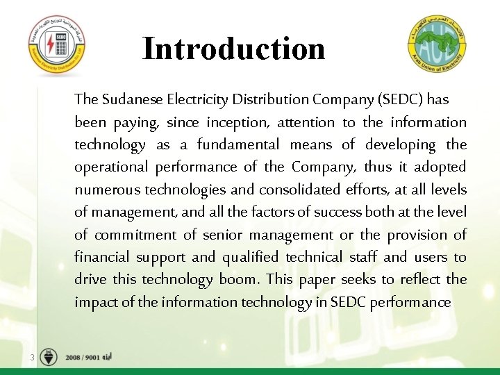 Introduction The Sudanese Electricity Distribution Company (SEDC) has been paying, sinception, attention to the