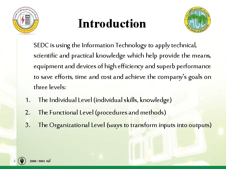 Introduction SEDC is using the Information Technology to apply technical, scientific and practical knowledge