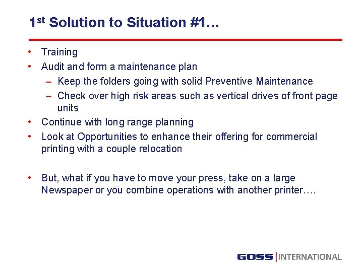 1 st Solution to Situation #1… • Training • Audit and form a maintenance
