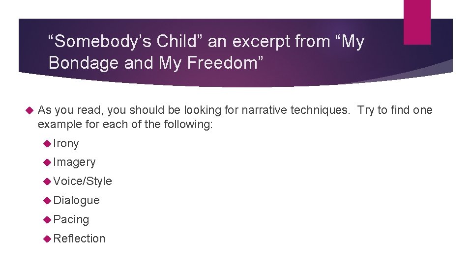 “Somebody’s Child” an excerpt from “My Bondage and My Freedom” As you read, you