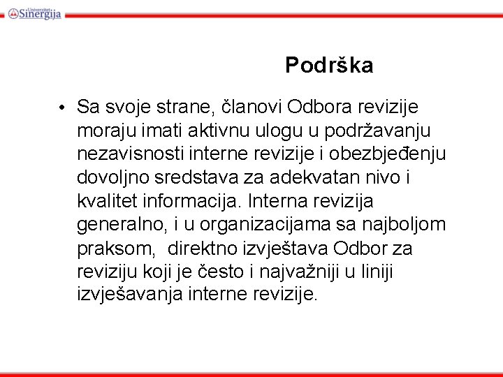 Podrška • Sa svoje strane, članovi Odbora revizije moraju imati aktivnu ulogu u podržavanju