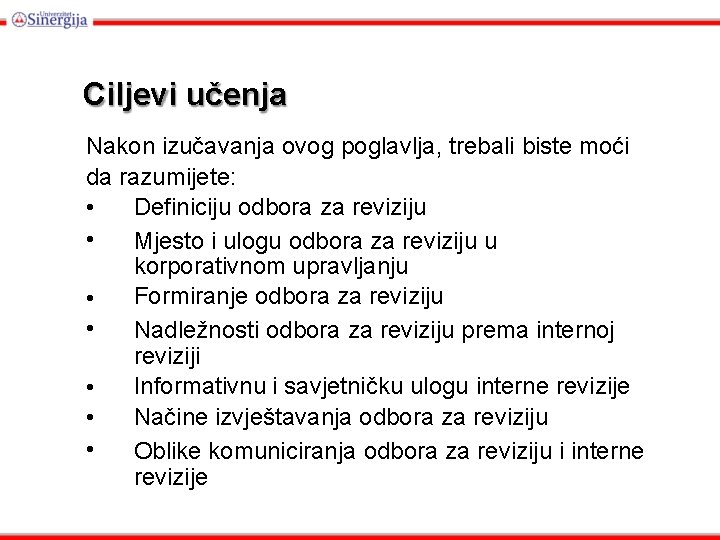 Ciljevi učenja Nakon izučavanja ovog poglavlja, trebali biste moći da razumijete: Definiciju odbora za