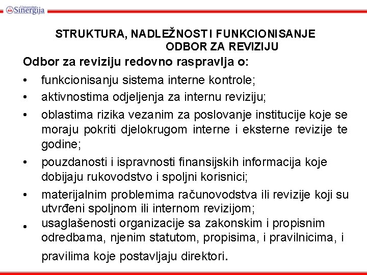 STRUKTURA, NADLEŽNOST I FUNKCIONISANJE ODBOR ZA REVIZIJU Odbor za reviziju redovno raspravlja o: •