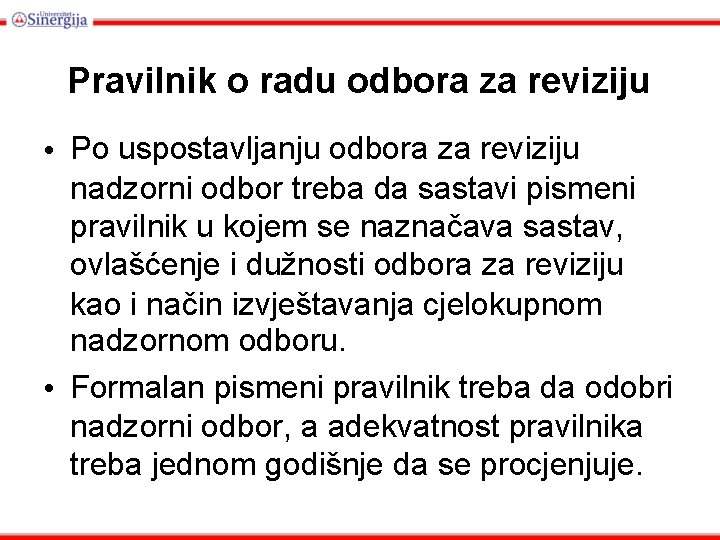 Pravilnik o radu odbora za reviziju • Po uspostavljanju odbora za reviziju nadzorni odbor