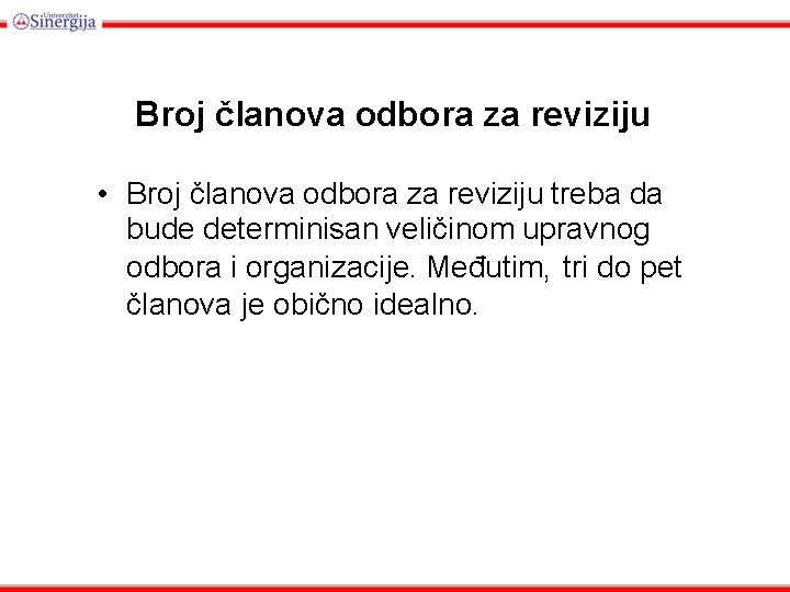 Broj članova odbora za reviziju • Broj članova odbora za reviziju treba da bude