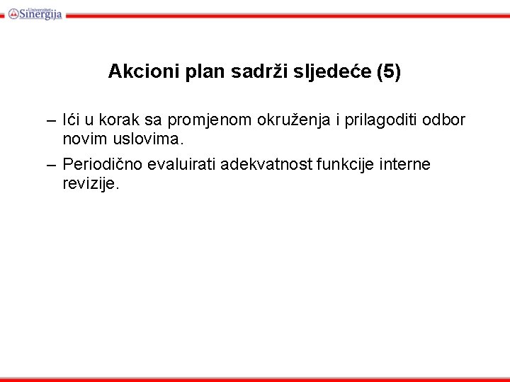 Akcioni plan sadrži sljedeće (5) – Ići u korak sa promjenom okruženja i prilagoditi