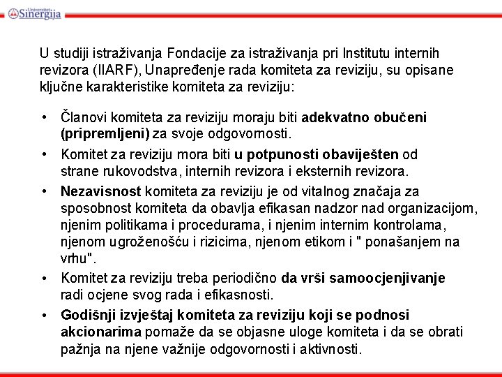 U studiji istraživanja Fondacije za istraživanja pri Institutu internih revizora (IIARF), Unapređenje rada komiteta