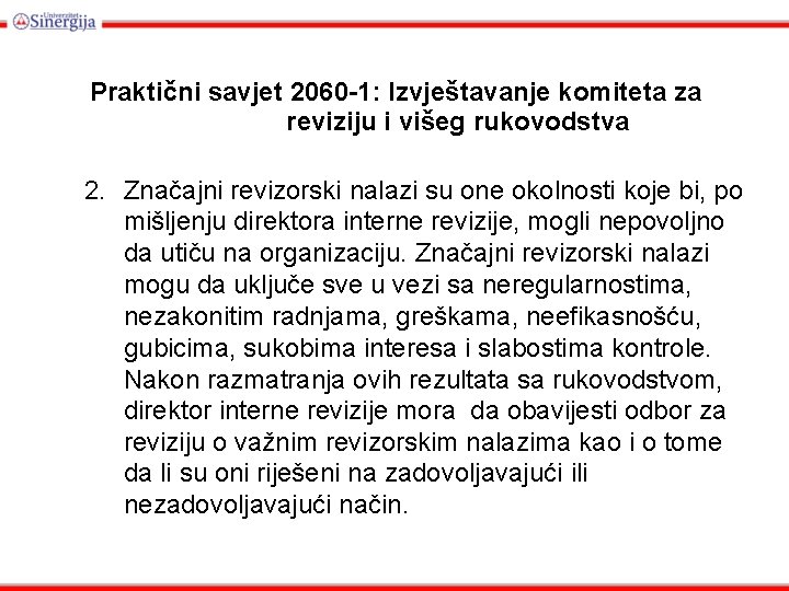 Praktični savjet 2060 -1: Izvještavanje komiteta za reviziju i višeg rukovodstva 2. Značajni revizorski