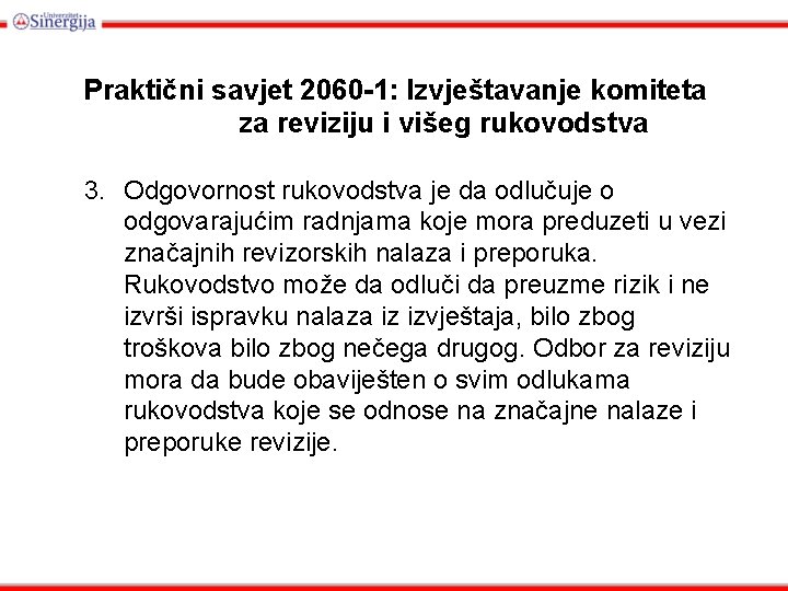 Praktični savjet 2060 -1: Izvještavanje komiteta za reviziju i višeg rukovodstva 3. Odgovornost rukovodstva