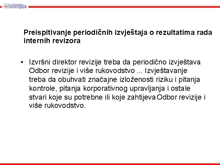 Preispitivanje periodičnih izvještaja o rezultatima rada internih revizora • Izvršni direktor revizije treba da