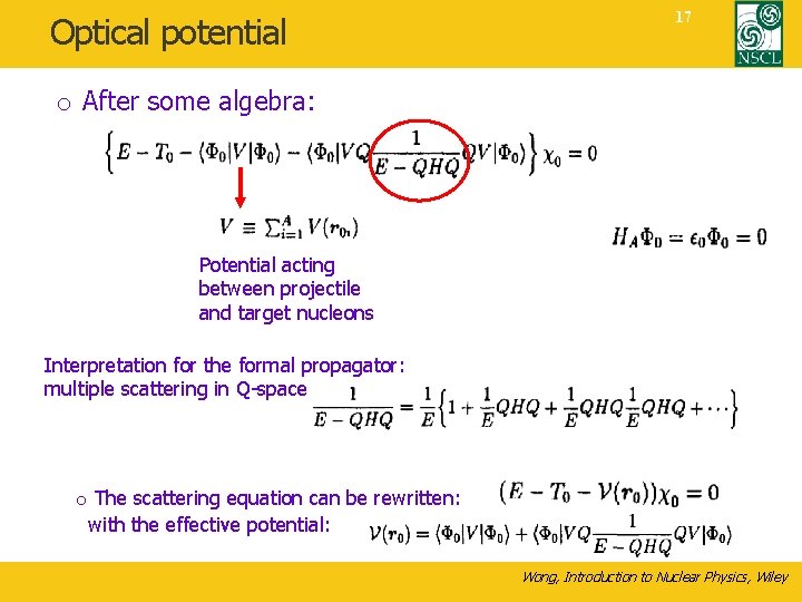 Optical potential 17 o After some algebra: Potential acting between projectile and target nucleons