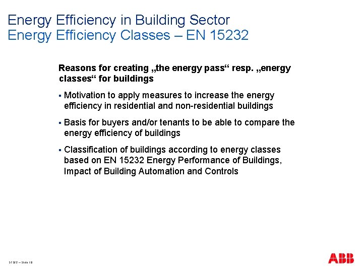 Energy Efficiency in Building Sector Energy Efficiency Classes – EN 15232 Reasons for creating