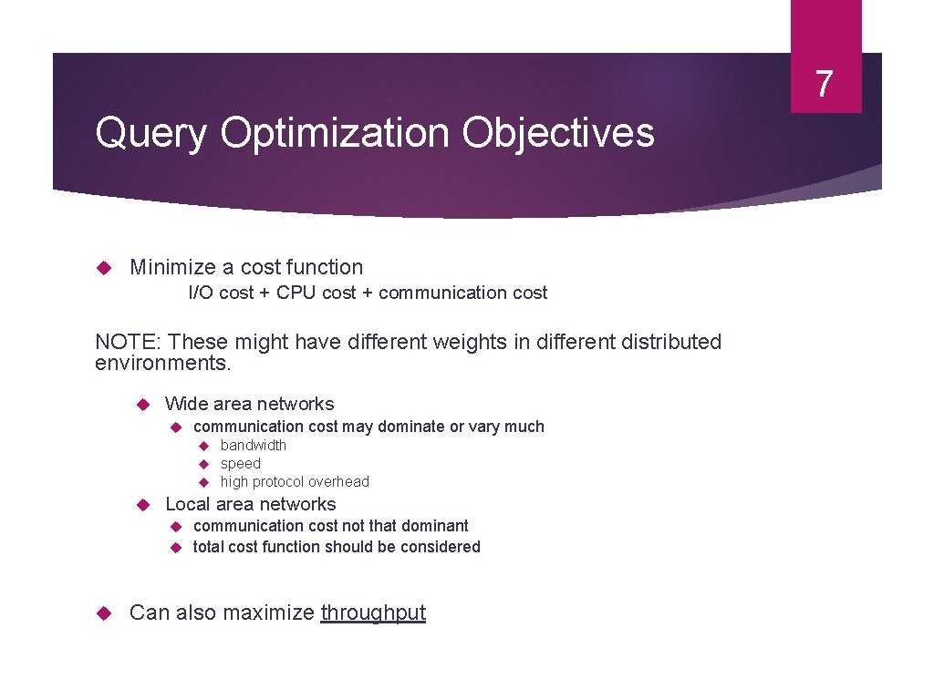7 Query Optimization Objectives Minimize a cost function I/O cost + CPU cost + 7 Query Optimization Objectives Minimize a cost function I/O cost + CPU cost +