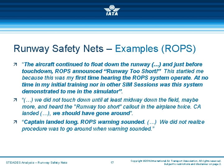 Runway Safety Nets – Examples (ROPS) ä “The aircraft continued to float down the